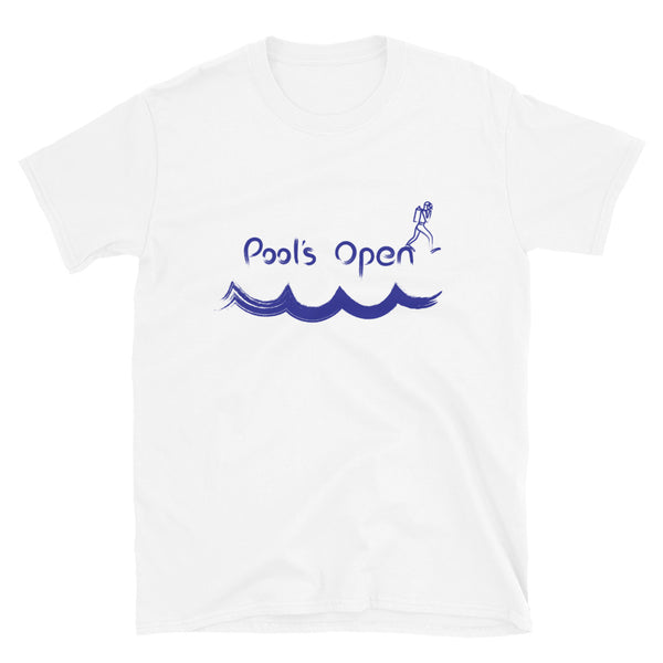 Pools Open! T-Shirt - Men's & Unisex - 1 color